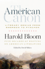 The American Canon: Literary Genius from Emerson to Pynchon By Harold Bloom, David Mikics (Editor) Cover Image