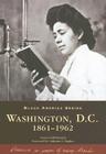 Washington, D.C.: 1861-1962 (Black America) Cover Image