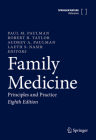 Family Medicine: Principles and Practice By Paul M. Paulman (Editor), Robert B. Taylor (Editor), Audrey A. Paulman (Editor) Cover Image