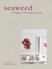 Seaweed: Foraging, Collecting, Pressing Cover Image