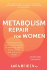 Metabolism Repair for Women: A Compassionate, Science-Based Guide to Balancing Insulin, Losing Weight, and Improving Health Cover Image