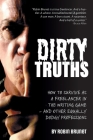 Dirty Truths: How to Survive as a Freelancer in the Writing Game - and other Equally Dodgy Professions By Robin Brunet Cover Image