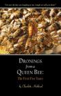 Dronings from a Queen Bee: The First Five Years By Charlotte Hubbard Cover Image