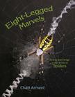 Eight-Legged Marvels: Beauty and Design in the World of Spiders Cover Image