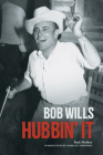 Bob Wills: Hubbin' It (Distributed for the Country Music Foundation Press) Cover Image