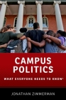Campus Politics: What Everyone Needs to Know(r) By Jonathan Zimmerman Cover Image