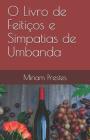 O Livro de Feitiços e Simpatias de Umbanda By Miriam Prestes Cover Image