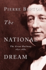 The National Dream: The Great Railway, 1871-1881 Cover Image