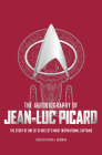 The Autobiography of Jean-Luc Picard By David A. Goodman, Russell Walks (Illustrator) Cover Image