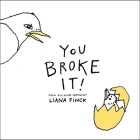 You Broke It! By Liana Finck, Liana Finck (Illustrator) Cover Image