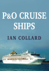 P&o Cruise Ships By Ian Collard Cover Image