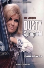 The Complete Dusty Springfield By Paul Howes, Petula Clark (Foreword by) Cover Image