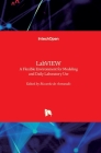 LabVIEW: A Flexible Environment for Modeling and Daily Laboratory Use By Riccardo de Asmundis (Editor) Cover Image