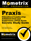 Praxis Educational Leadership: Administration and Supervision (5412) Exam Secrets Study Guide: Praxis Test Review for the Praxis Subject Assessments By Mometrix Teacher Certification Test Team (Editor) Cover Image