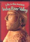 Life in the Ancient Indus River Valley (Peoples of the Ancient World) By Hazel Richardson Cover Image