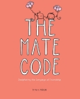 The Mate Code: Deciphering the Language of Friendship Cover Image
