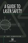 Guide to Laser Safety (Engineering Lasers and Their Applications #1) Cover Image