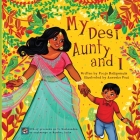 My Desi Aunty and I By Anwesha Paul (Illustrator), Pooja Mallipamula Cover Image