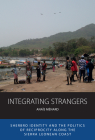 Integrating Strangers: Sherbro Identity and the Politics of Reciprocity Along the Sierra Leonean Coast (Integration and Conflict Studies #28) By Anaïs Ménard Cover Image