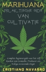 Marihuana Praktische Gids van Cultivatie - Complete Beginnersgids voor het Zelf Kweken van Cannabis. Produceer een Veilige en Gezonde Oogst By Cristiano Navarro Cover Image