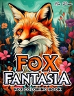 Fox coloring book: Fox Fantasia, Immerse Yourself in Tranquil Fox Landscapes: A Therapeutic Adult Coloring Journey Inspired by Nature's M Cover Image