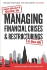 Guide to MANAGING FINANCIAL CRISES & RESTRUCTURINGS: in the UK Cover Image