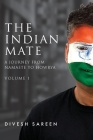 The Indian Mate Volume 1 By Divesh Sareen Cover Image