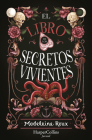 El libro de los secretos vivientes (The Book of Living Secrets - Spanish Edition By Madeleine Roux Cover Image
