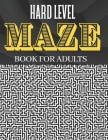 Hard level Maze book for adults: Large print Challenging to super tough mazes book for adults By Rita Yk Cover Image