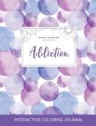 Adult Coloring Journal: Addiction (Butterfly Illustrations, Purple Bubbles) By Courtney Wegner Cover Image