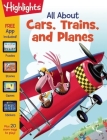All About Cars, Trains, and Planes (Highlights(TM) All About Activity Books) By Highlights (Created by) Cover Image