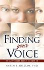 Finding Your Voice in a World That Needs It By Karen L. Gilliam Cover Image