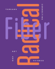 Radical Fiber: Threads Connecting Art and Science By Rebecca McNamara (Editor), Ian Berry (Contribution by), Trisha Andrew (Contribution by) Cover Image