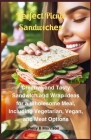 Pеrfесt Picnic Sаndwісhеѕ: Creative аnd Tаѕtу Sandwich and Wrар Id Cover Image