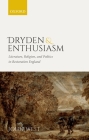 Dryden and Enthusiasm: Literature, Religion, and Politics in Restoration England Cover Image