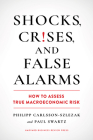 Shocks, Crises, and False Alarms: How to Assess True Macroeconomic Risk Cover Image