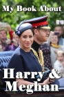 My Book About Harry & Meghan By Tuscawilla Creative Services Cover Image