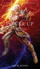 Power Up By Ted M. Konne Cover Image