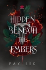 Hidden Beneath The Embers By Fay Bec Cover Image
