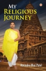 My Religious Journey By Ravindra Bhai Patel Cover Image
