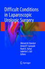 Difficult Conditions in Laparoscopic Urologic Surgery By Ahmed Al-Kandari (Editor), Arvind P. Ganpule (Editor), Raed A. Azhar (Editor) Cover Image