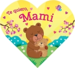 Te Quiero, Mami By Laura G. Galvin Cover Image