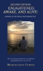 Enlightened, Awake, and Alive: Looking at Life From a New Perspective By Marcellous Curtis Cover Image