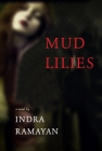 Mud Lilies By Indra Ramayan Cover Image