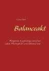 Balanceakt: Pflegende Angehörige zwischen Liebe, Pflichtgefühl und Selbstschutz - aktualisierte Neuauflage By Gudrun Born Cover Image