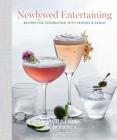 Newlywed Entertaining: Recipes for Celebrating with Friends & Family By Williams Sonoma Cover Image