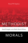 Methodist Morals: Social Principles in the Public Church's Witness Cover Image