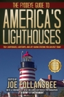 The Fyddeye Guide to America's Lighthouses: 750+ Lighthouses, Lightships, and Life-Saving Stations You Can Visit Today! By Jeremy D'Entermont (Foreword by), Joe Follansbee Cover Image
