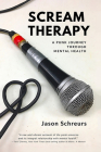 Scream Therapy: A Punk Journey through Mental Health By Jason Schreurs Cover Image