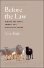 Before the Law: Humans and Other Animals in a Biopolitical Frame By Cary Wolfe Cover Image